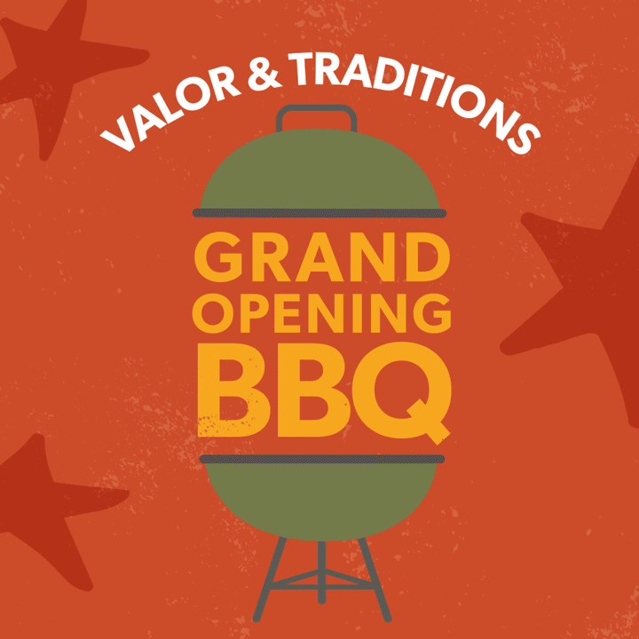 VALOR & TRADITIONS GRAND OPENING BBQ